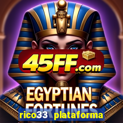 rico33 plataforma de jogos